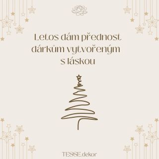 Letos dávám přednost dárkům vytvořeným s láskou. Takovým, za kterými stojí člověk – ne stroj. A jak to budeš mít letos ty?...
